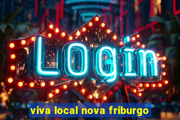 viva local nova friburgo